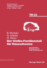 Der Stolba-Familienstall Für Hausschweine : Ein Tiergerechtes Haltungssystem Für Zucht- und Mastschweine.