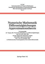 Numerische Mathematik, Differentialgleichungen, Approximationstheorie Vortragsauszüge der Tagung über numerische Behandlung von Differentialgleichungen vom 20. bis 25. Juni 1966 und der Tagung über numerische Analysis, insbesondere Approximationstheorie vom 13. bis 19. Nov. 1966 im Mathematischen Forschungsinstitut Oberwolfach [Schwarzwald]