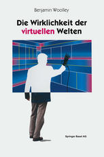 Die Wirklichkeit der virtuellen Welten : Aus dem Englischen von Gabriele Herbst