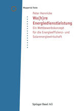 Wa(h)re Energiedienstleistung Ein Wettbewerbskonzept für die Energieeffizienz- und Solarenergiewirtschaft