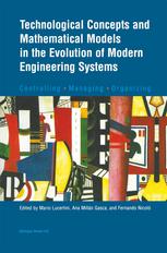 Technological concepts and mathematical models in the evolution of modern engineering systems : controlling, managing, organizing