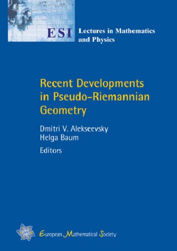 Recent Developments In Pseudo Riemannian Geometry (Esl Lectures In Mathematics And Physics)