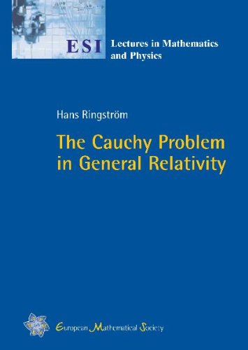 The Cauchy Problem in General Relativity (ESI Lectures in Mathematics &amp; Physics)