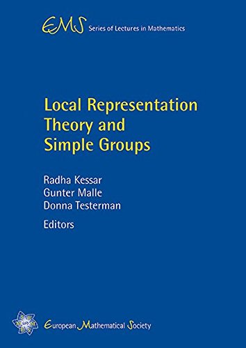 Local Representation Theory and Simple Groups (Ems Series of Lectures in Mathematics)