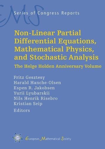 Non-linear partial differential equations, mathematical physics, and stochastic analysis : The Helge Holden anniversary volume