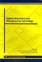 Applied mechanics and manufacturing technology : selected, peer reviewed papers of the 2011 International Conference on Applied Mechanics and Manufacturing Technology (AMMT 2011), August 4-7, 2011, Bali, Indonesia