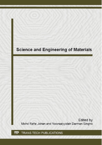Science and engineering of materials : selected, peer reviewed papers from the 1st International Conference on Science and Engineering of Materials 2013 (ICoSEM 2013), November 13-14, 2013, Kuala Lumpur, Malaysia