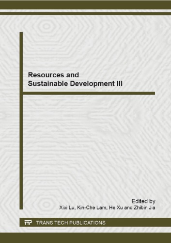 Resources and sustainable development III : selected, peer reviewed papers from the 2014 3rd International Conference on Energy and Environmental Protection (ICEEP 2014), April 26-28, 2014, Xi'an, China