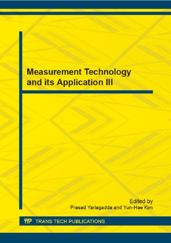 Measurement technology and its application III : selected, peer reviewed papers from the 2014 3rd international conference on measurement, instrumentation and automation (ICMIA 2014), April 23-24, 2014, Shanghai, China