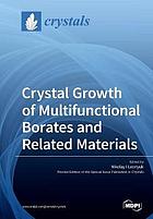 Crystal Growth of Multifunctional Borates and Related Materials.