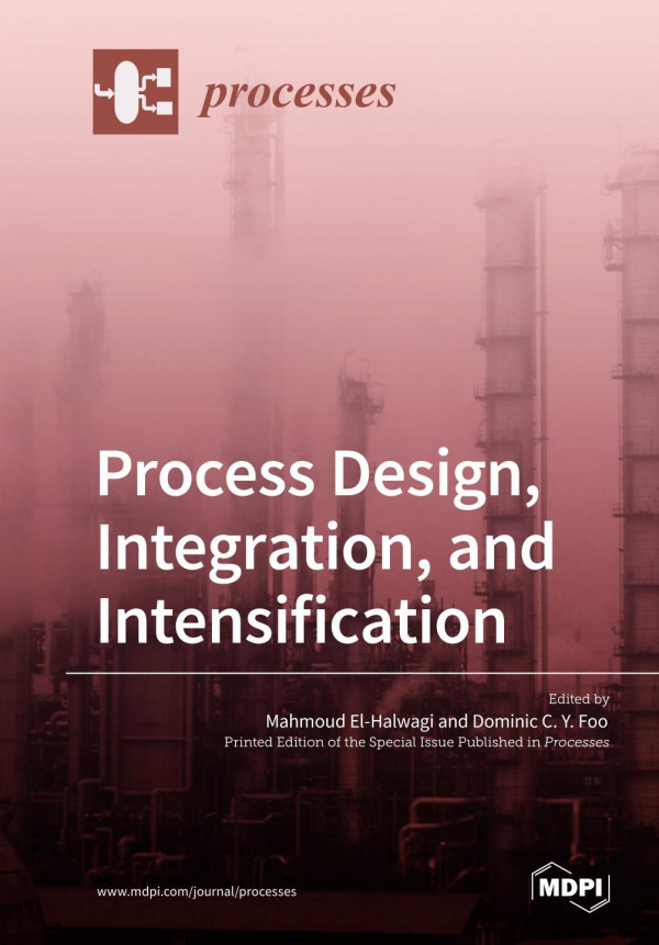 Process Design, Integration, and Intensification.