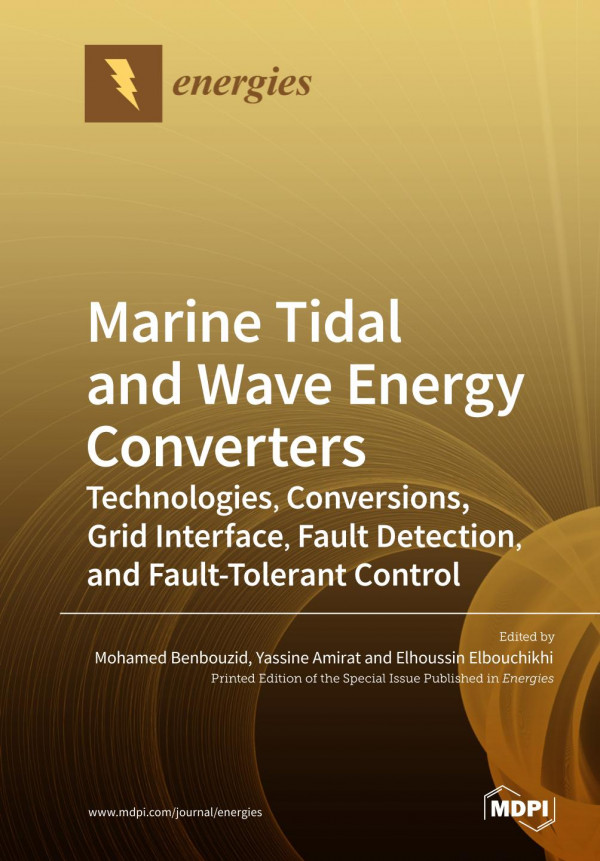 Marine Tidaland Wave Energy Converters : Technologies, Conversions, Grid Interface, Fault Detection, and Fault-Tolerant Control