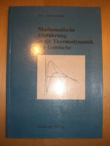 Mathematische Einführung in die Thermodynamik der Gemische