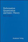 Deformation Quantization and Index Theory (Mathematical Topics (Berlin, Germany), V. 9.)
