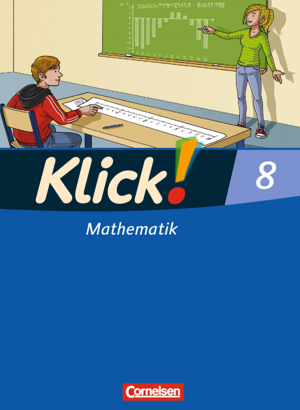 Klick! Mathematik. 8. [Schülerband] / erarbeitet von Enno Friedemann-Zemkalis [und 6 weiteren]