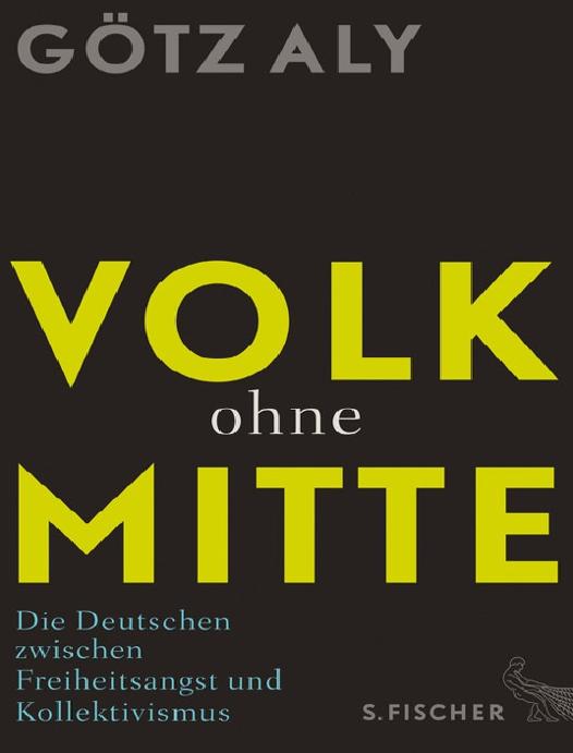 Volk ohne Mitte Die Deutschen zwischen Freiheitsangst und Kollektivismus