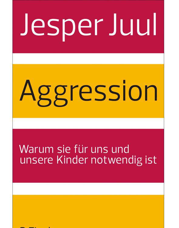 Aggression Warum sie für uns und unsere Kinder notwendig ist