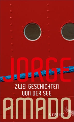 Zwei Geschichten von der See Der Tod und der Tod des Quincas Wasserschrei. Die Abenteuer des Kapitäns Vasco Moscoso