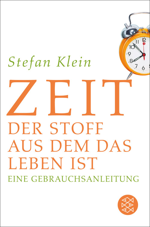 Zeit Der Stoff, aus dem das Leben ist. Eine Gebrauchsanleitung