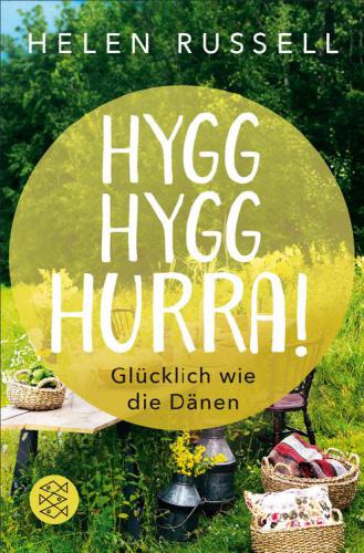 Hygg Hygg Hurra! Glücklich wie die Dänen