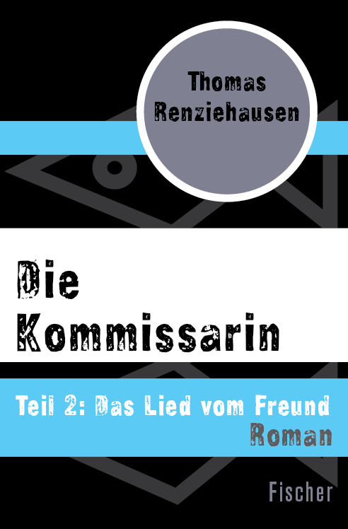 Die Kommissarin Teil 2: Das Lied vom Freund