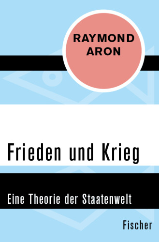 Frieden und Krieg Eine Theorie der Staatenwelt