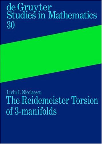The Reidemeister Torsion Of 3 Manifolds (De Gruyter Studies In Mathematics, No 30)