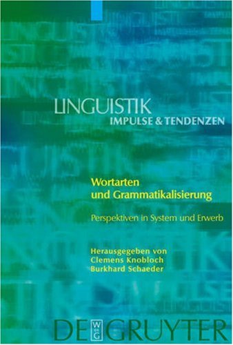 Wortarten Und Grammatikalisierung. Perspektiven In System Und Erwerb (Linguistik   Impulse &amp; Tendenzen)