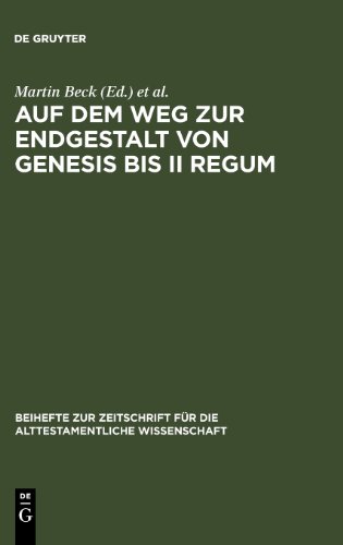 Auf Dem Weg Zur Endgestalt Von Genesis Bis II Regum