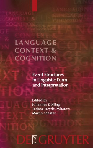 Event Structures In Linguistic Form And Interpretation (Language, Context, And Cognition)