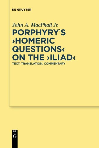 Porphyry's &quot;Homeric Questions&quot; on the &quot;Iliad&quot;