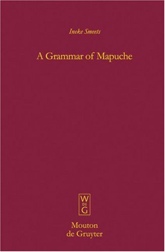 A Grammar Of Mapuche (Mouton Grammar Library)