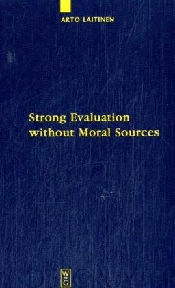 Strong Evaluation Without Moral Sources