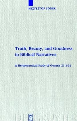 Truth, Beauty, And Goodness In Biblical Narratives