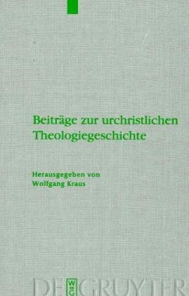 Beitrage Zur Urchristlichen Theologiegeschichte