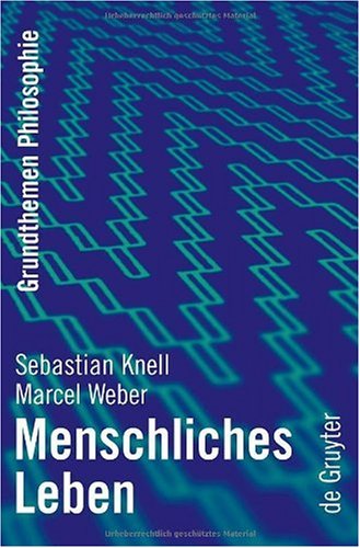 Menschliches Leben (Grundthemen Philosophie) (German Edition)
