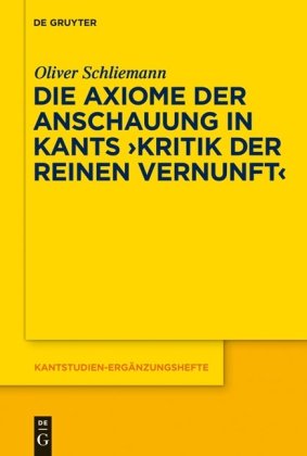 Die Axiome Der Anschauung in Kants &quot;Kritik Der Reinen Vernunft&quot;