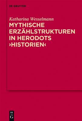 Mythische Erzählstrukturen in Herodots &quot;Historien&quot;