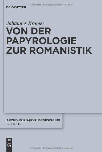 Von Der Papyrologie Zur Romanistik