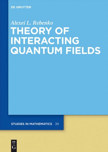 Theory of Interacting Quantum Fields