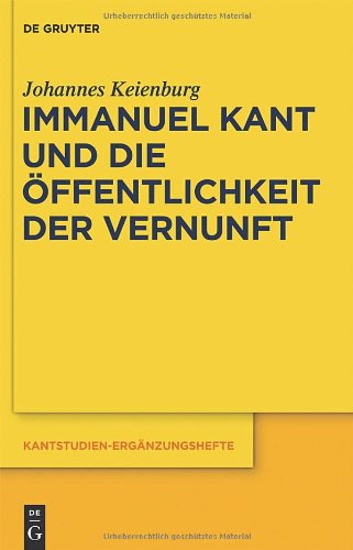 Immanuel Kant Und die Offentlichkeit der Vernunft