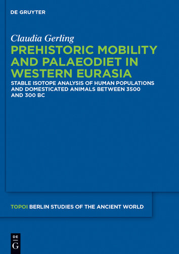 Prehistoric Mobility and Diet in the West Eurasian Steppes 3500 to 300 BC