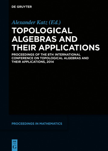 Topological Algebras and Their Applications