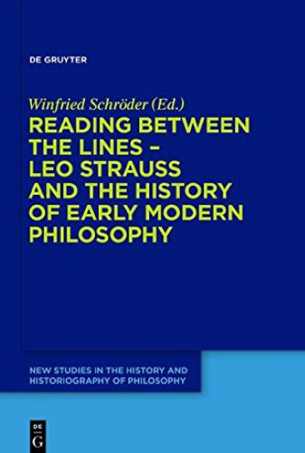 Reading Between the Lines - Leo Strauss and the History of Early Modern Philosophy