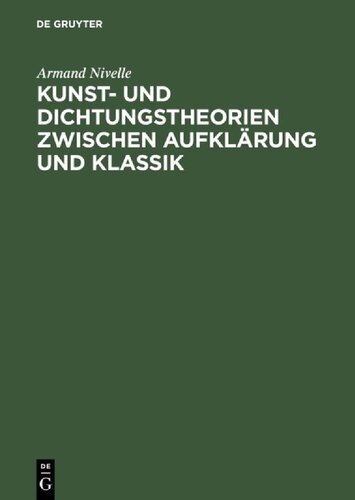 Kunst- Und Dichtungstheorien Zwischen Aufkl�rung Und Klassik