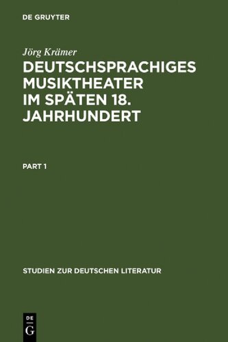 Deutschsprachiges Musiktheater Im Sp�ten 18. Jahrhundert