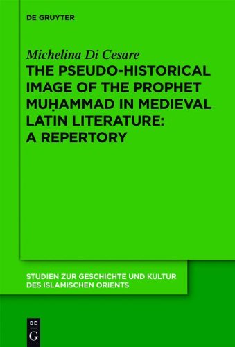 The Pseudo-Historical Image of the Prophet Muhammad in Medieval Latin Literature