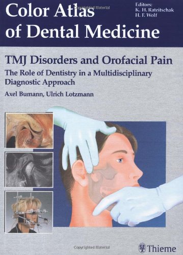 TMJ Disorders and Orofacial Pain: The Role of Dentistry in a Multidisciplinary Diagnostic Approach (Color atlas dent med)