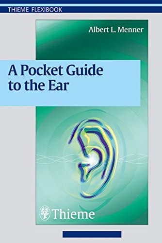 Pocket Guide to the Ear: A concise clinical text on the ear and its disorders
