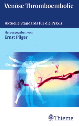 Venöse Thromboembolie aktuelle Standards für die Praxis ; 19 Tabellen